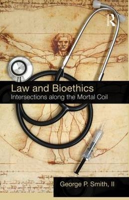 Law and Bioethics - George P. Smith II