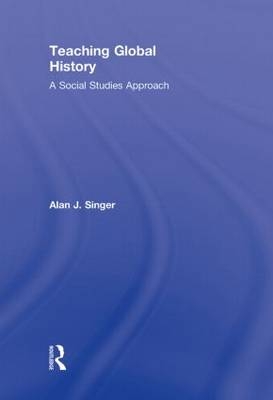 Teaching Global History - Alan J. Singer