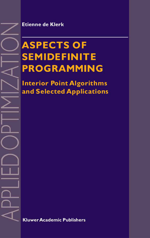 Aspects of Semidefinite Programming - E. de Klerk