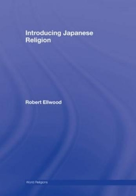 Introducing Japanese Religion - Robert Ellwood