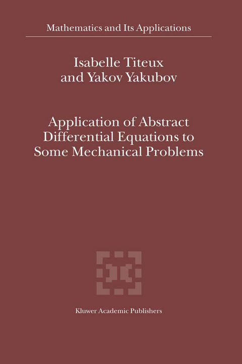 Application of Abstract Differential Equations to Some Mechanical Problems - I. Titeux, Yakov Yakubov