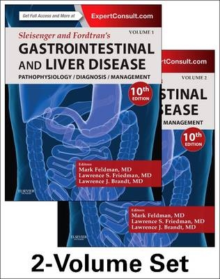 Sleisenger and Fordtran's Gastrointestinal and Liver Disease - Mark Feldman, Lawrence S. Friedman, Lawrence J. Brandt