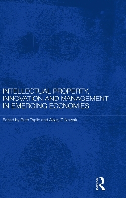 Intellectual Property, Innovation and Management in Emerging Economies - 