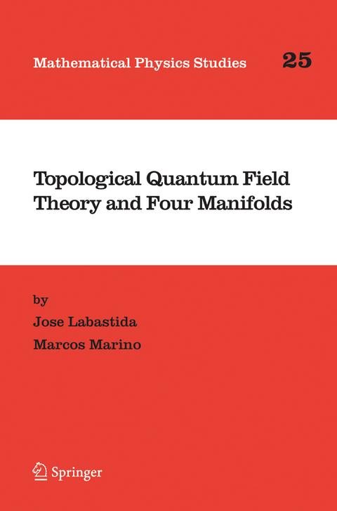 Topological Quantum Field Theory and Four Manifolds - Jose Labastida, Marcos Marino