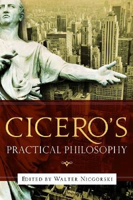 Cicero's Practical Philosophy - 