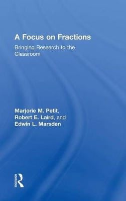 A Focus on Fractions - Marjorie M. Petit, Robert E. Laird, Edwin L. Marsden, Caroline B. Ebby