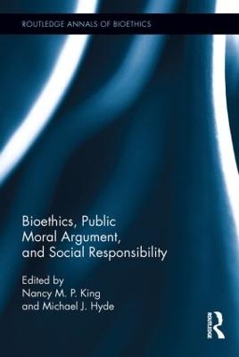 Bioethics, Public Moral Argument, and Social Responsibility - 