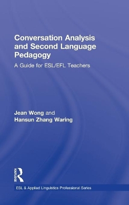 Conversation Analysis and Second Language Pedagogy - Jean Wong, Hansun Zhang Waring