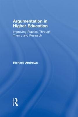 Argumentation in Higher Education - Richard Andrews