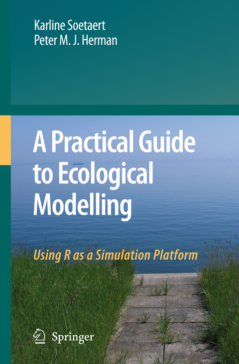 A Practical Guide to Ecological Modelling - Karline Soetaert, Peter M. J. Herman