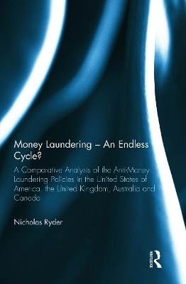 Money Laundering - An Endless Cycle? - Nicholas Ryder