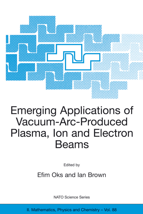 Emerging Applications of Vacuum-Arc-Produced Plasma, Ion and Electron Beams - 