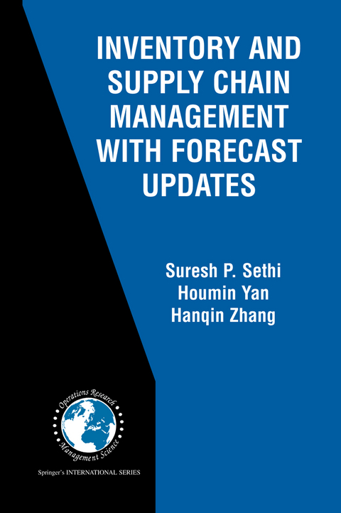 Inventory and Supply Chain Management with Forecast Updates - Suresh P. Sethi, Houmin Yan, Hanqin Zhang