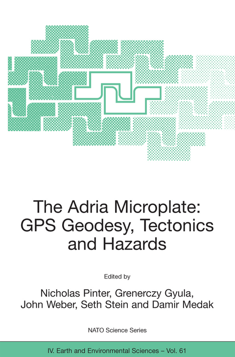 The Adria Microplate: GPS Geodesy, Tectonics and Hazards - 