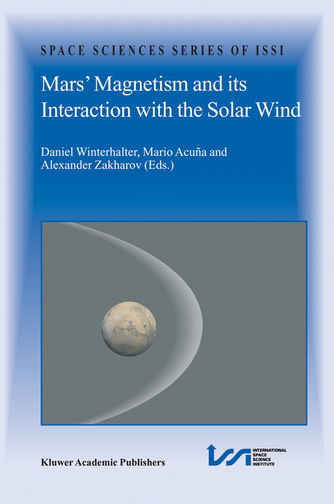 Mars’ Magnetism and Its Interaction with the Solar Wind - 