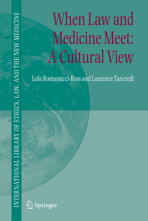 When Law and Medicine Meet: A Cultural View - Lola Romanucci-Ross, Laurence R. Tancredi