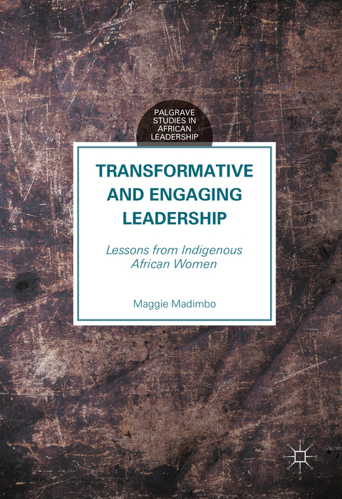 Transformative and Engaging Leadership - Maggie Madimbo