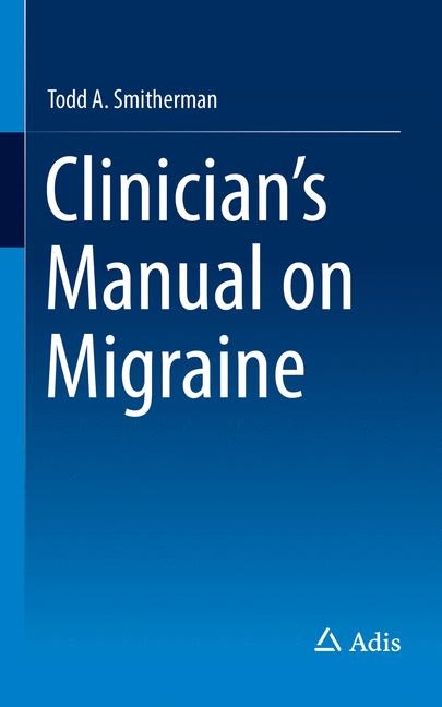 Clinician's Manual on Migraine - Todd A Smitherman