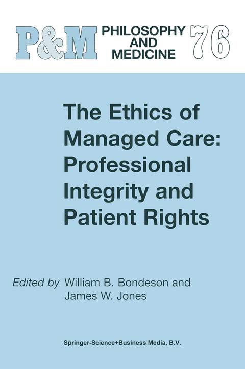 The Ethics of Managed Care: Professional Integrity and Patient Rights - 