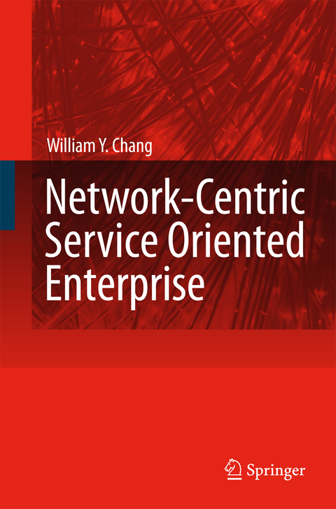 Network-Centric Service Oriented Enterprise - William Y. Chang