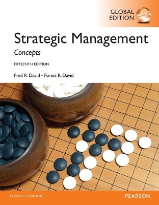 Strategic Management: A Competitive Advantage Approach, Concepts with MyManagementLab, Global Edition - Fred David, Forest David