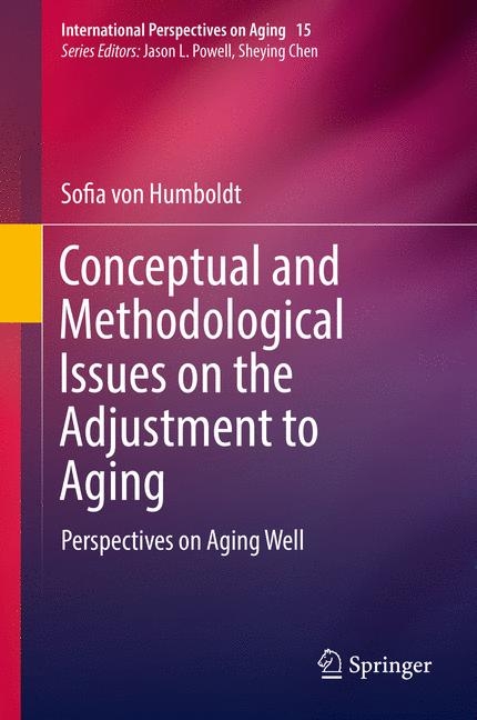 Conceptual and Methodological Issues on the Adjustment to Aging - Sofia von Humboldt