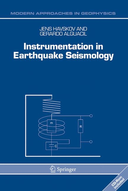 Instrumentation in Earthquake Seismology - Jens Havskov, Gerardo Alguacil