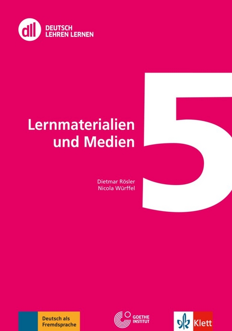 DLL 05: Lernmaterialien und Medien - Dietmar Rösler, Nicola Würffel