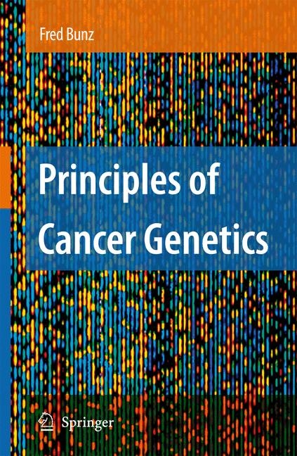 Principles of Cancer Genetics - Fred Bunz