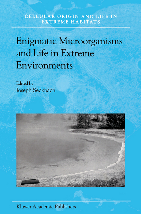 Enigmatic Microorganisms and Life in Extreme Environments - 