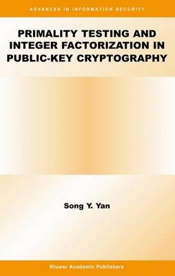 Primality Testing and Integer Factorization in Public-Key Cryptography - Song Y. Yan