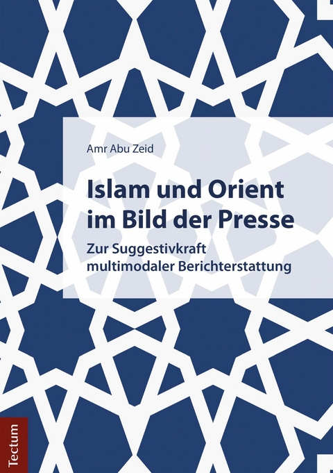 Islam und Orient im Bild der Presse - Amr Abu Zeid