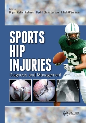 Sports Hip Injuries - Bryan Kelly, Asheesh Bedi, Chris Larson, Eilish O'Sullivan