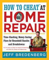 How to Cheat at Home Repair - Jeff Bredenberg