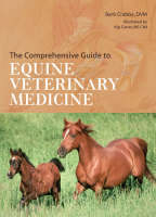 The Comprehensive Guide to Equine Veterinary Medicine - Barb Crabbe