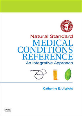 Natural Standard Medical Conditions Reference E-Book -  Natural Standard,  Catherine Ulbricht