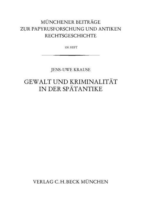 Gewalt und Kriminalität in der Spätantike - Jens-Uwe Krause