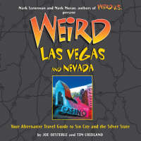 Weird Las Vegas and Nevada - Joe Oesterle, Tim Cridland