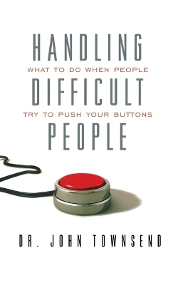 Handling Difficult People - John Townsend