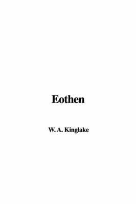 Eothen - A W Kinglake