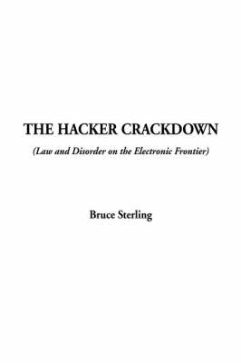 The Hacker Crackdown - Bruce Sterling