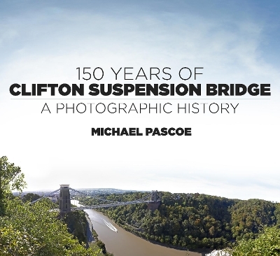 150 Years of Clifton Suspension Bridge - Michael Pascoe