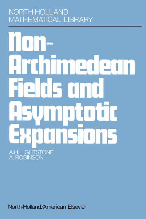 Nonarchimedean Fields and Asymptotic Expansions -  A. H. Lightstone,  Abraham Robinson