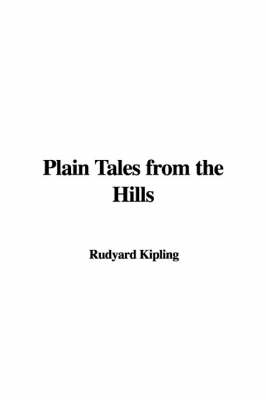 Plain Tales from the Hills - Rudyard Kipling