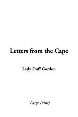 Letters from the Cape - Lady Duff Gordon