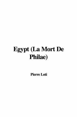 Egypt (La Mort de Philae) - Professor Pierre Loti