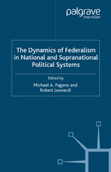 The Dynamics of Federalism in National and Supranational Political Systems - Michael A. Pagano