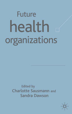 Future Health Organizations and Systems - 