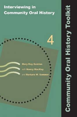 Interviewing in Community Oral History -  Nancy MacKay,  Mary Kay Quinlan,  Barbara W Sommer