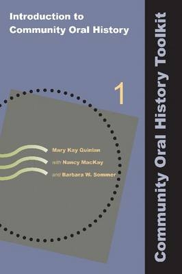 Introduction to Community Oral History -  Nancy MacKay,  Mary Kay Quinlan,  Barbara W Sommer